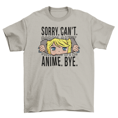 Sorry Can't anime T-shirt - Animezing