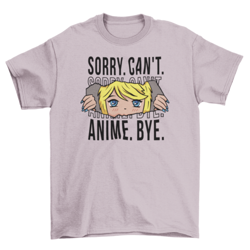 Sorry Can't anime T-shirt - Animezing
